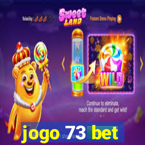 jogo 73 bet